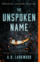The Unspoken Name - 9781250238924 by A. K. Larkwood, 9781250238924