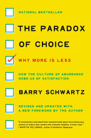 The Paradox of Choice (Why More Is Less, Revised Edition) by Barry Schwartz, 9780062449924