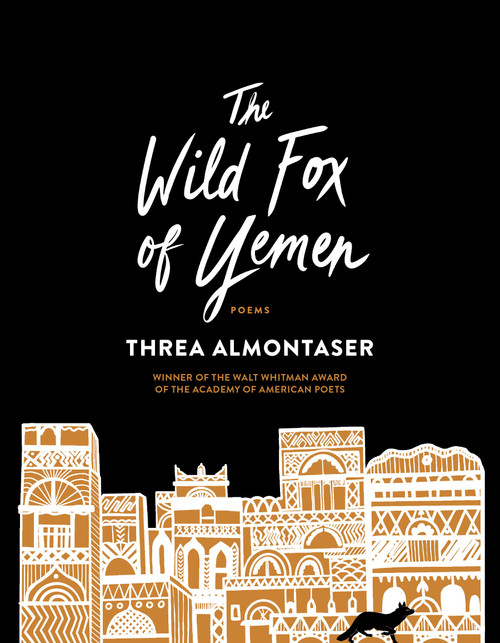 The Wild Fox of Yemen (Poems) by Threa Almontaser, 9781644450505