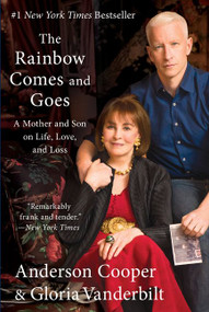 The Rainbow Comes and Goes (A Mother and Son on Life, Love, and Loss) - 9780062454959 by Anderson Cooper, Gloria Vanderbilt, 9780062454959