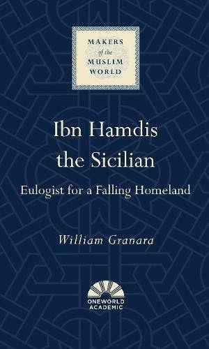Ibn Hamdis the Sicilian (Eulogist for a Falling Homeland) by William Granara, 9781786078469