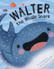 Walter the Whale Shark (and His Teeny Tiny Teeth) by Katrine Crow, Hazel Quintanilla, 9781486718092