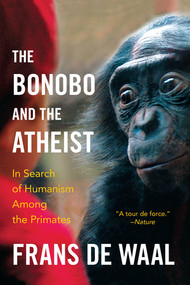 The Bonobo and the Atheist (In Search of Humanism Among the Primates) - 9780393347791 by Frans de Waal, 9780393347791