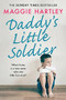 Daddy's Little Soldier by Maggie Hartley, 9781409189022
