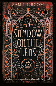 A Shadow on the Lens by Sam Hurcom, 9781409189879