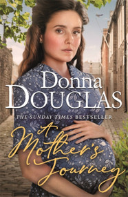 A Mother's Journey (A dramatic and heartwarming saga from the bestselling author) - 9781409190899 by Donna Douglas, 9781409190899