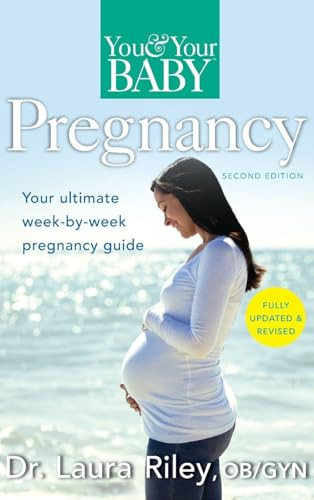 You and Your Baby Pregnancy (The Ultimate Week-by-Week Pregnancy Guide) - 9781630268749 by Laura Riley, 9781630268749