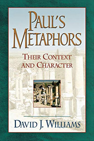 Paul's Metaphors (Their Context and Character) by David J. Williams, 9780801048074