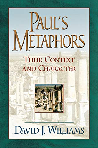 Paul's Metaphors (Their Context and Character) by David J. Williams, 9780801048074