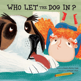 Who Let the Dog In? by Becky Coyle, juanbjuan oliver, 9781486709410