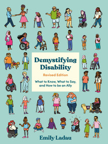 Demystifying Disability (What to Know, What to Say, and How to Be an Ally) by Emily Ladau, 9781984858979
