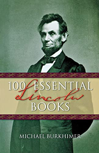 100 Essential Lincoln Books by Michael Burkhimer, 9781581823691
