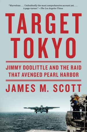 Target Tokyo (Jimmy Doolittle and the Raid That Avenged Pearl Harbor) - 9780393352276 by James M. Scott, 9780393352276