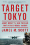 Target Tokyo (Jimmy Doolittle and the Raid That Avenged Pearl Harbor) - 9780393352276 by James M. Scott, 9780393352276