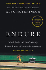 Endure (Mind, Body, and the Curiously Elastic Limits of Human Performance) - 9780062499981 by Alex Hutchinson, Malcolm Gladwell, 9780062499981