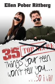 35 Things Your Teen Won't Tell You, So I Will by Ellen Pober Rittberg, 9781596525542