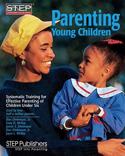 Parenting Young Children (Systematic Training for Effective Parenting of Children Under Six) by Don Dinkmeyer, Gary McKay, James S. Dinkmeyer, Don Dinkmeyer, Joyce L. McKay, 9780979554230