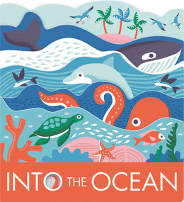 Into the Ocean (A Board Book) by Laura Baker, Nadia Taylor, 9781419733550