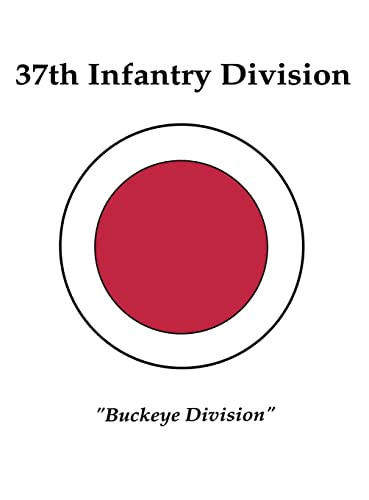 37th Infantry Division: Buckeye Division by Stanley A. Frankel, 9781681622903