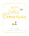 My First Holy Communion by Sophie Piper, Angelo Ruta, 9781557256966