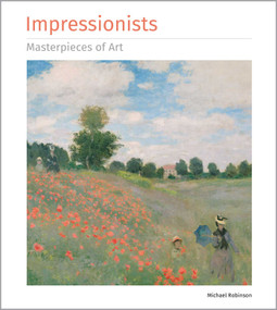 Impressionists Masterpieces of Art by Michael Robinson, 9781786641755