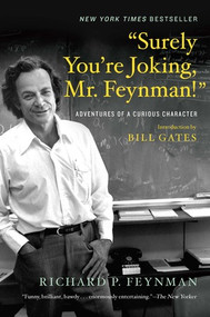 “Surely You're Joking, Mr. Feynman!” (Adventures of a Curious Character) by Richard P. Feynman, Bill Gates, Ralph Leighton, 9780393355628