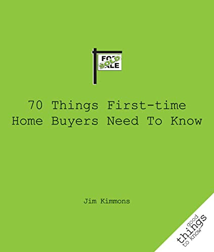 70 Things First-Time Home Buyers Need to Know by Jim Kimmons, 9781596526006