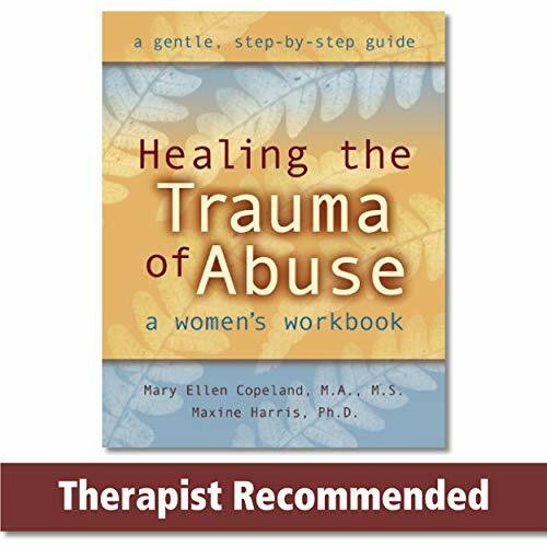 Healing the Trauma of Abuse (A Women's Workbook) by Mary Ellen Copeland, Maxine Harris, 9781572241992