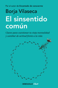El sinsentido común / Uncommon Sense (Spanish Edition) by Borja Vilaseca, 9788466354523