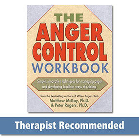 The Anger Control Workbook (Simple, Innovative Techniques for Managing Anger) by Matthew McKay, Peter D. Rogers, 9781572242203