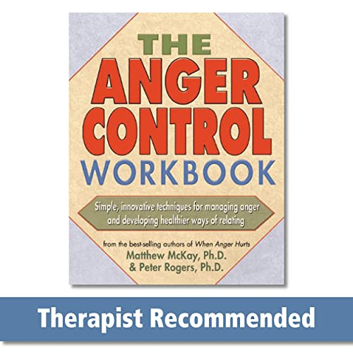 The Anger Control Workbook (Simple, Innovative Techniques for Managing Anger) by Matthew McKay, Peter D. Rogers, 9781572242203