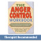 The Anger Control Workbook (Simple, Innovative Techniques for Managing Anger) by Matthew McKay, Peter D. Rogers, 9781572242203