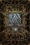 Heroic Fantasy Short Stories by Philippa Semper, M. Elizabeth Ticknor, Kate O'Connor, Zach Chapman, Susan Murrie Macdonald, Michael Haynes, Voss Foster, Beth Dawkins, A. Creg Peters, Therese Arkenberg, Alexandra Renwick, Erin Gitchell, Lauren C. Teffeau, David Busboom, Amy Power .., 9781786644626