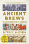 Ancient Brews (Rediscovered and Re-created) by Patrick E. McGovern, Sam Calagione, 9780393356441