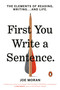 First You Write a Sentence (The Elements of Reading, Writing . . . and Life) by Joe Moran, 9780143134343