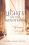 Lights on the Mountain (A Novel) by Cheryl Anne Tuggle, 9781640601666