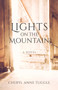 Lights on the Mountain (A Novel) by Cheryl Anne Tuggle, 9781640601666