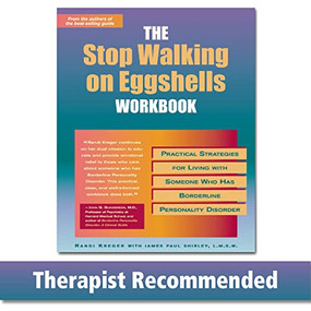 The Stop Walking on Eggshells Workbook (Practical Strategies for Living with Someone Who Has Borderline Personality Disorder) by Randi Kreger, James Paul Shirley, 9781572242760