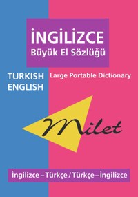 Milet Large Portable Dictionary (English-Turkish & Turkish-English) by Ali Bayram, Kristin P Jones, Kemal Kilic, 9781840594959