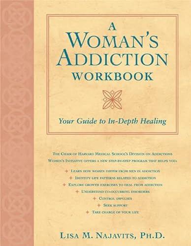 A Woman's Addiction Workbook (Your Guide to In-Depth Healing) by Lisa Najavits, 9781572242975