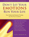 Don't Let Your Emotions Run Your Life (How Dialectical Behavior Therapy Can Put You in Control) by Scott A. Spradlin, 9781572243095