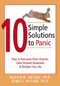 10 Simple Solutions to Panic (How to Overcome Panic Attacks, Calm Physical Symptoms, and Reclaim Your Life) by Martin M. Antony, Randi E. McCabe, 9781572243255