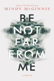 Be Not Far from Me - 9780062561633 by Mindy McGinnis, 9780062561633