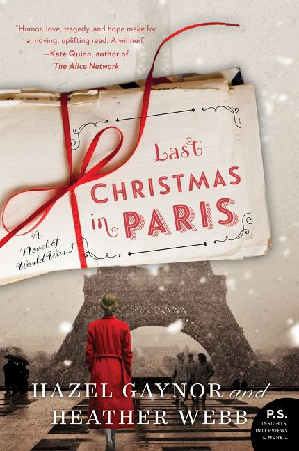Last Christmas in Paris (A Novel of World War I) by Hazel Gaynor, Heather Webb, 9780062562685