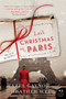 Last Christmas in Paris (A Novel of World War I) by Hazel Gaynor, Heather Webb, 9780062562685