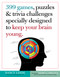 399 Games, Puzzles & Trivia Challenges Specially Designed to Keep Your Brain Young. by Nancy Linde, 9780761168256