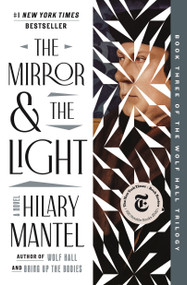 The Mirror & the Light (A Novel) - 9781250182494 by Hilary Mantel