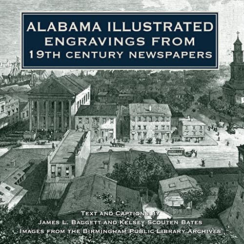 Alabama Illustrated - 9781684422760 by James L. Baggett, Kelsey Scouten Bates, Birmingham Public Libraries, 9781684422760