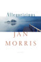 Allegorizings by Jan Morris, 9780871404145