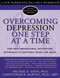 Overcoming Depression One Step at a Time (The New Behavioral Activation Approach to Getting Your Life Back) by Michael Addis, Christopher R. Martell, 9781572243675